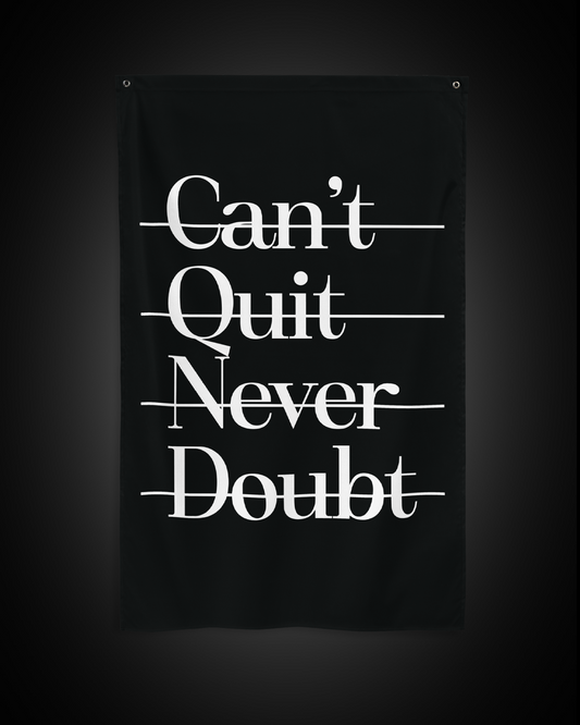 Can't Quit Never Doubt