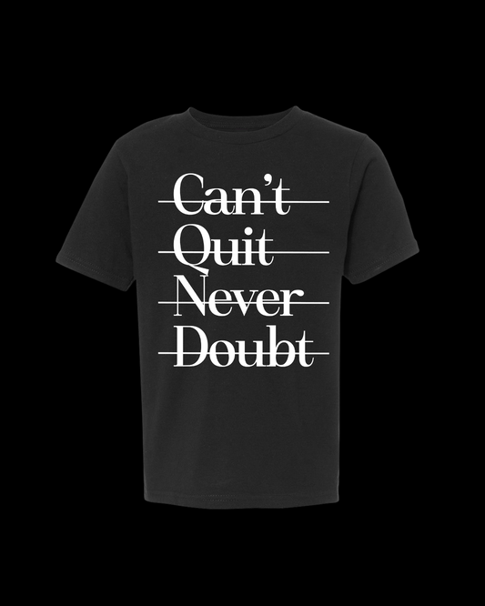 Youth Tee - Can't Quit Never Doubt